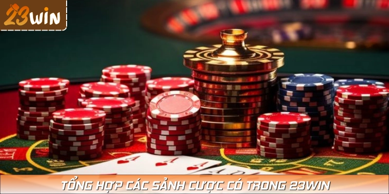 Các sảnh cược đang có trong sân chơi