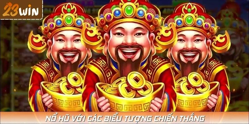 Nổ hũ với các biểu tượng chiến thắng