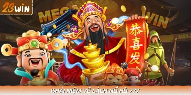 Khái niệm về cách nổ hũ 777
