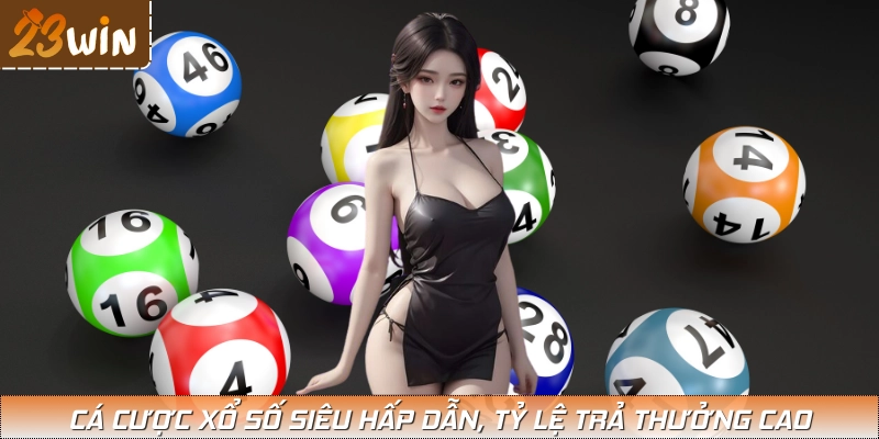 Xổ số đa dạng loại hình, trả thưởng minh bạch, cơ hội thắng cao