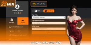 Hướng Dẫn Rút Tiền 23WIN | An Toàn - Nhanh - Không Rủi Ro