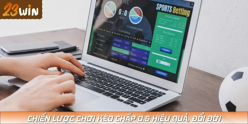 Gợi ý mẹo cược kèo chấp 0.5 tối ưu cho người chơi