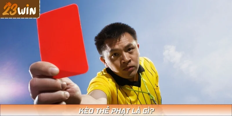 Kèo thẻ phạt sở hữu quy tắc đặt cược độc đáo