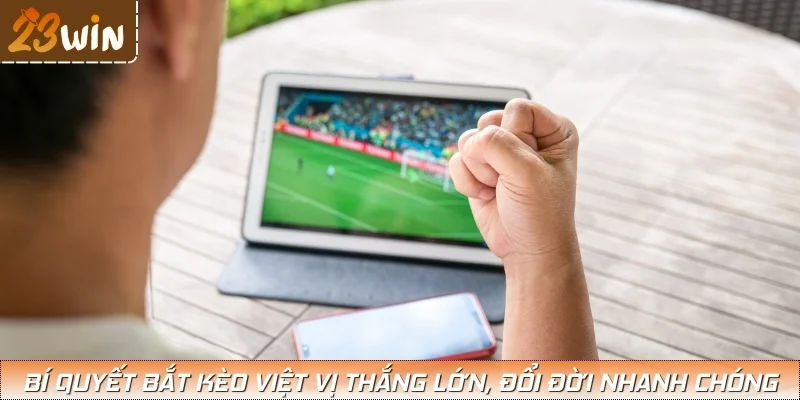 Kinh nghiệm bắt kèo việt vị chuẩn xác, hiệu quả từ chuyên gia