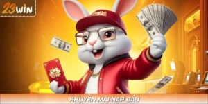 Khuyến Mãi Nạp Đầu 23WIN Cực Khủng – Bùng Nổ Tiền Thưởng