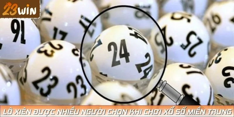 Lô xiên được nhiều người chọn khi chơi xổ số miền Trung