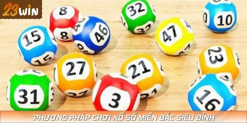 Phương Pháp Chơi Xổ Số Miền Bắc Siêu Đỉnh