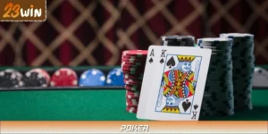 Poker 23WIN - Đánh Thức Bản Lĩnh Người Chơi Thực Thụ