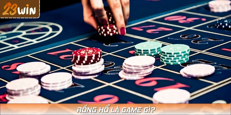 Rồng hổ - Dòng game đánh bạc online hot nhất hiện nay