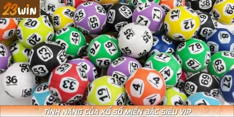 Tính Năng Của Xổ Số Miền Bắc Siêu Vip