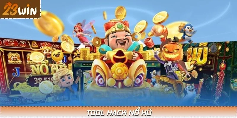 Tool Hack Nổ Hũ - Tối Ưu Giải Pháp Thắng Lớn Mỗi Ngày